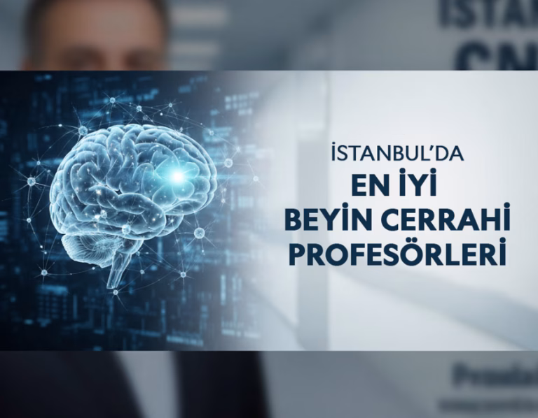 İstanbul'da En İyi Beyin Cerrahi Profesörleri